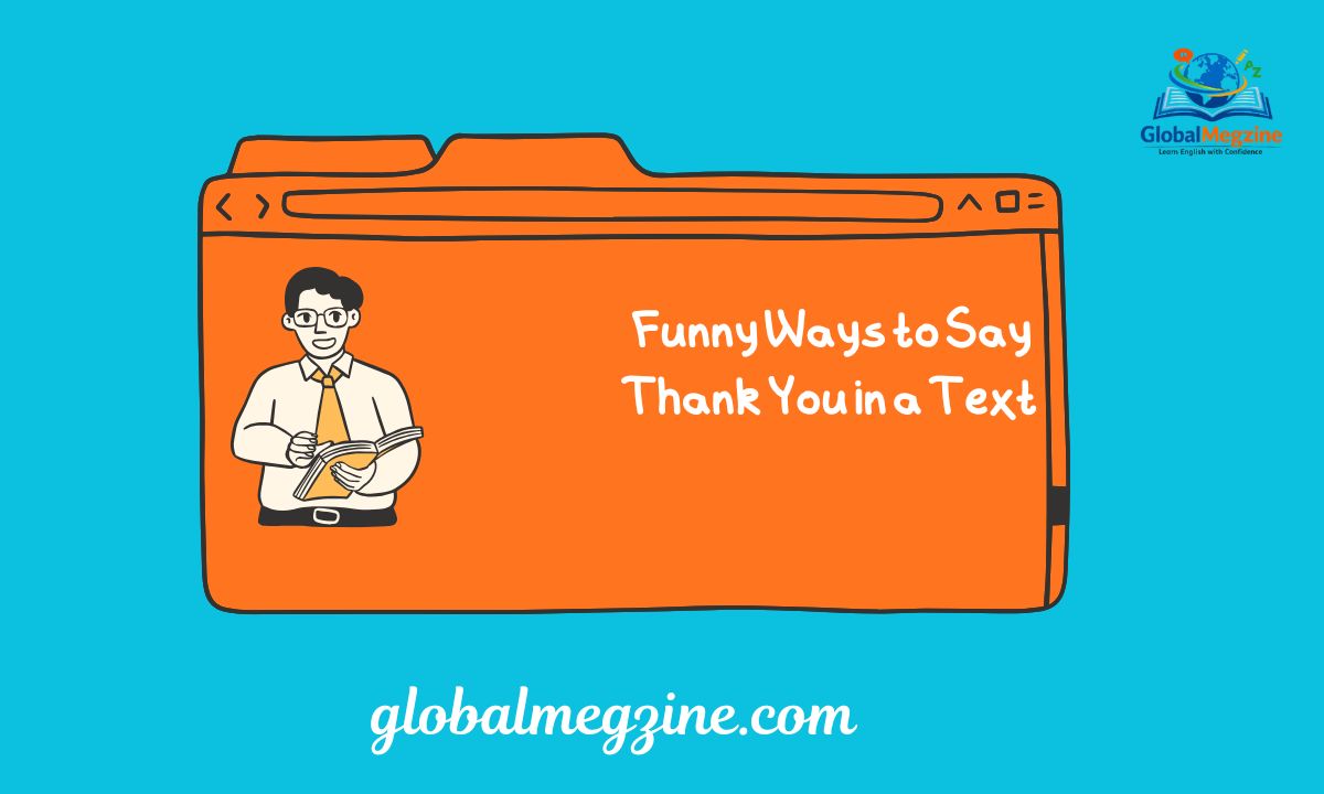 30+ Funny Ways to Say Thank You in a Text (Unique, Witty & Creative)