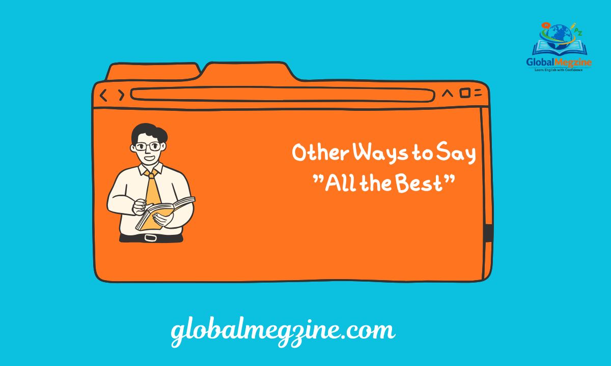Other Ways to Say All the Best 30+ Powerful Alternatives to Use in 2026