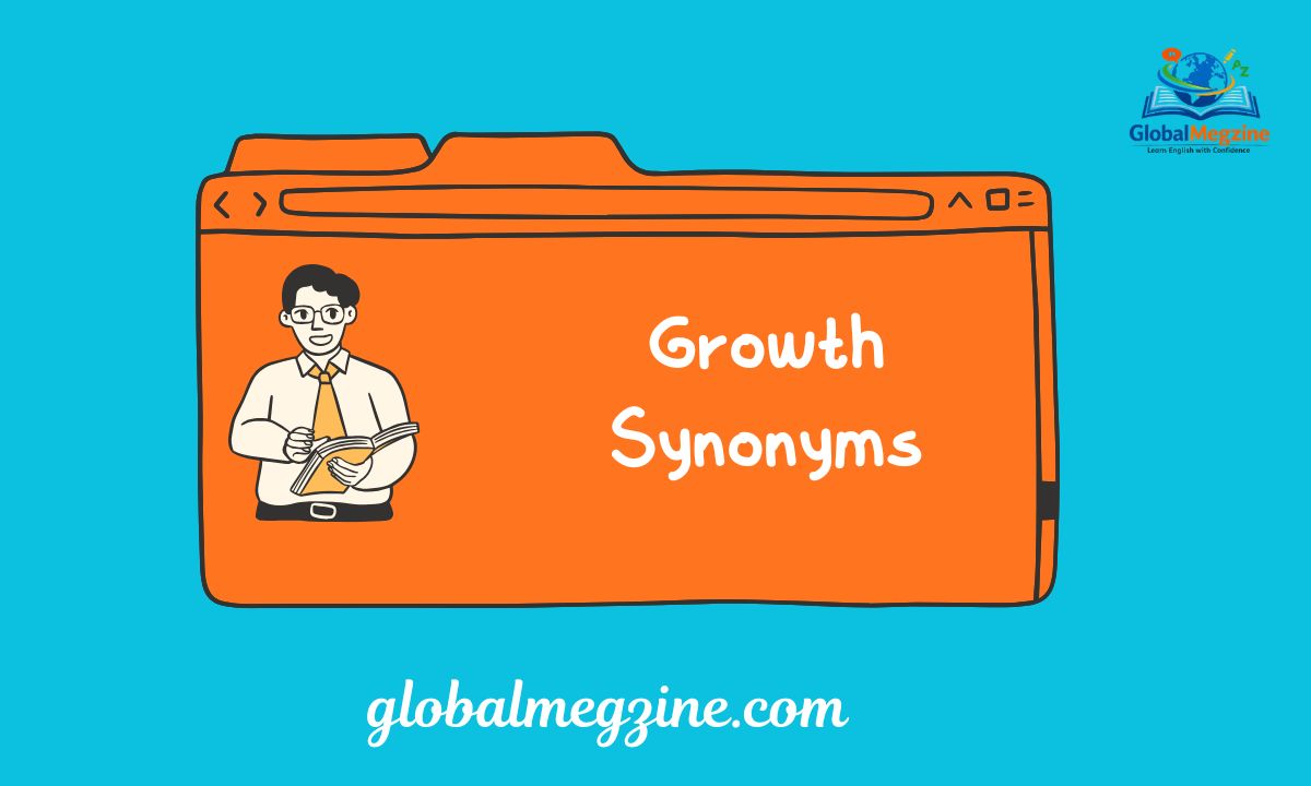 30+ Other Ways to Say GROWTH Growth Synonyms (Examples)