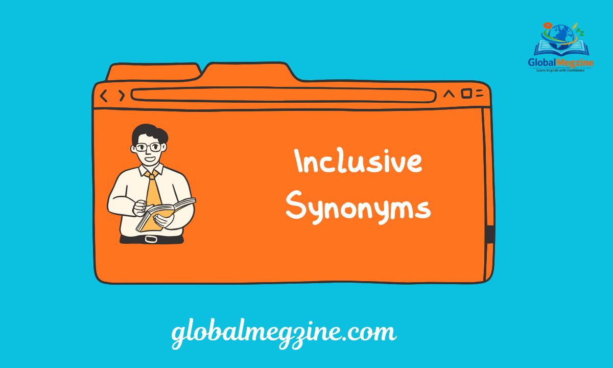30+ Other Ways to Say INCLUSIVE Synonyms for Inclusive (Examples)