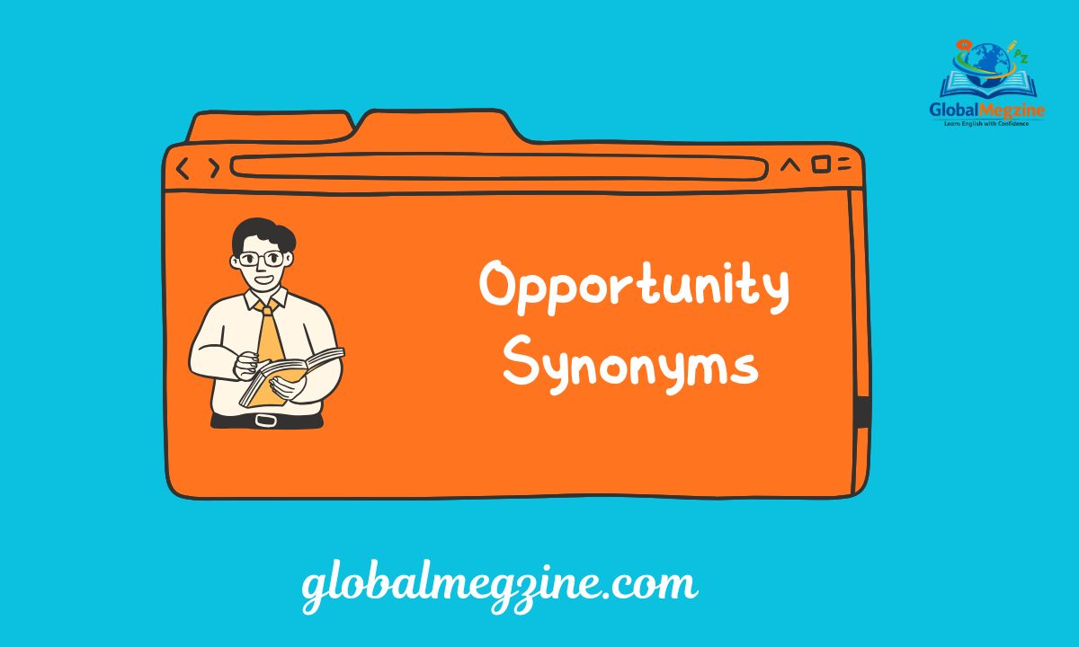 30+ Other Ways to Say OPPORTUNITY Opportunity Synonyms (Examples)