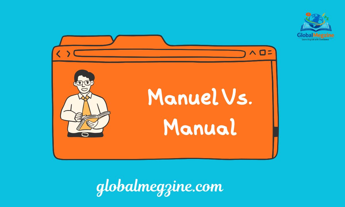 Manuel Vs. Manual When To Use Each One In Writing