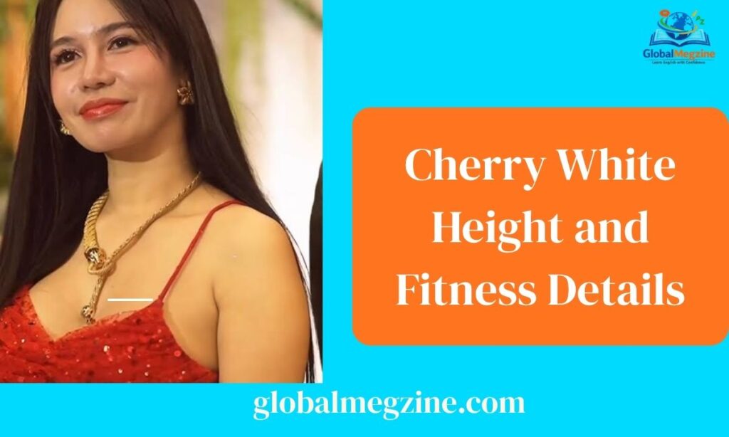 Cherry White Height and Fitness Details