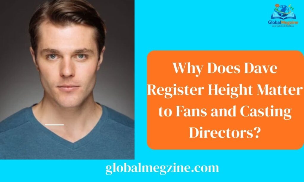 Dave Register Height Career and Physical Stature Explained (1)