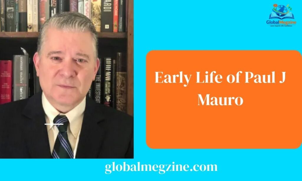Early Life of Paul J Mauro