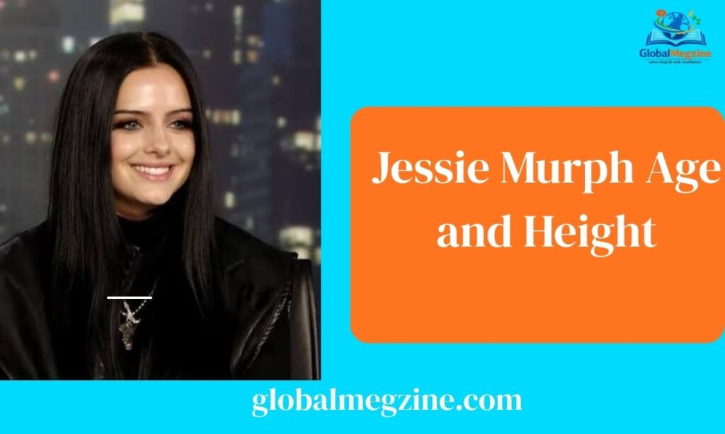 Jessie Murph Age and Height