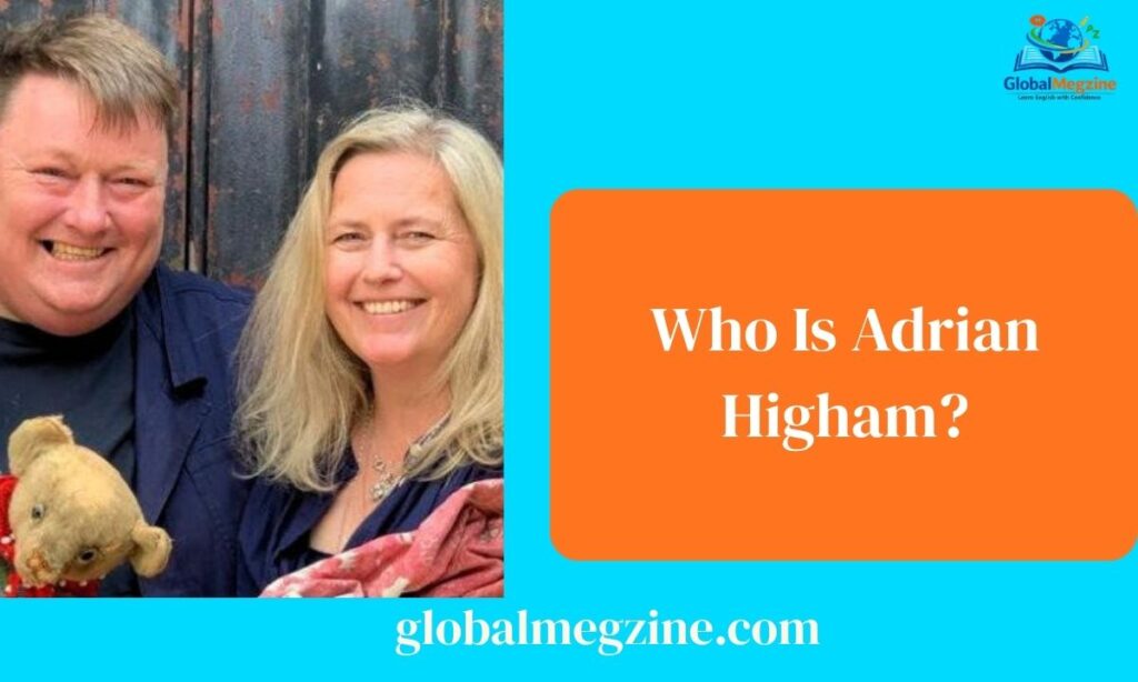 Who Is Adrian Higham (1)