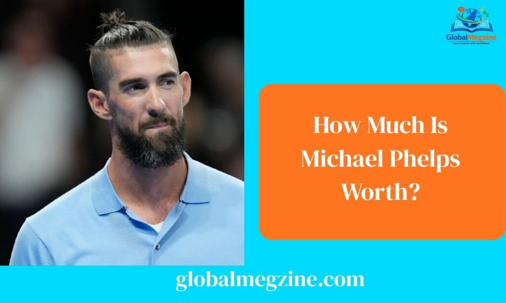 How Much Is Michael Phelps Worth