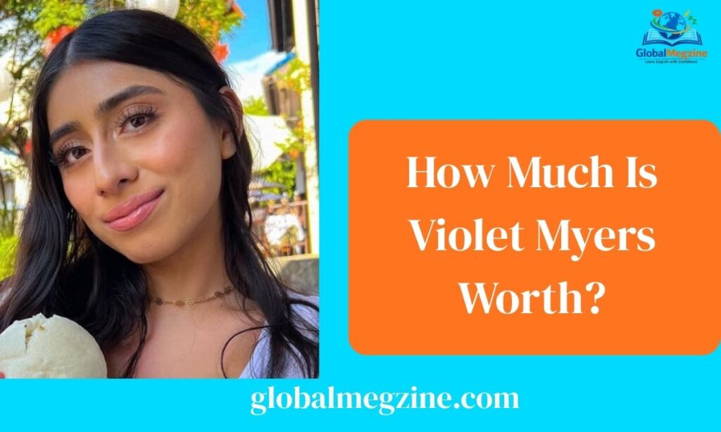 How Much Is Violet Myers Worth