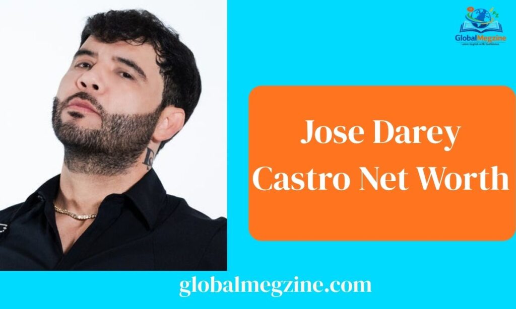 Jose Darey Castro Net Worth