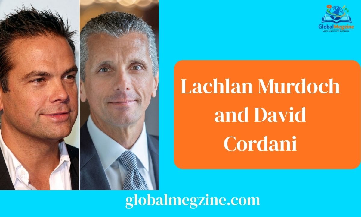 Lachlan Murdoch and David Cordani How Two Executives Reshaped Media and Healthcare