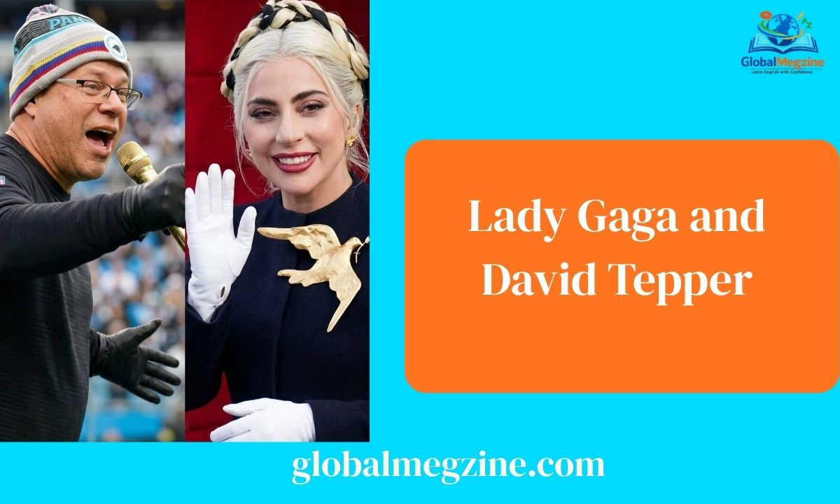 Lady Gaga and David Tepper What Really Connects Them