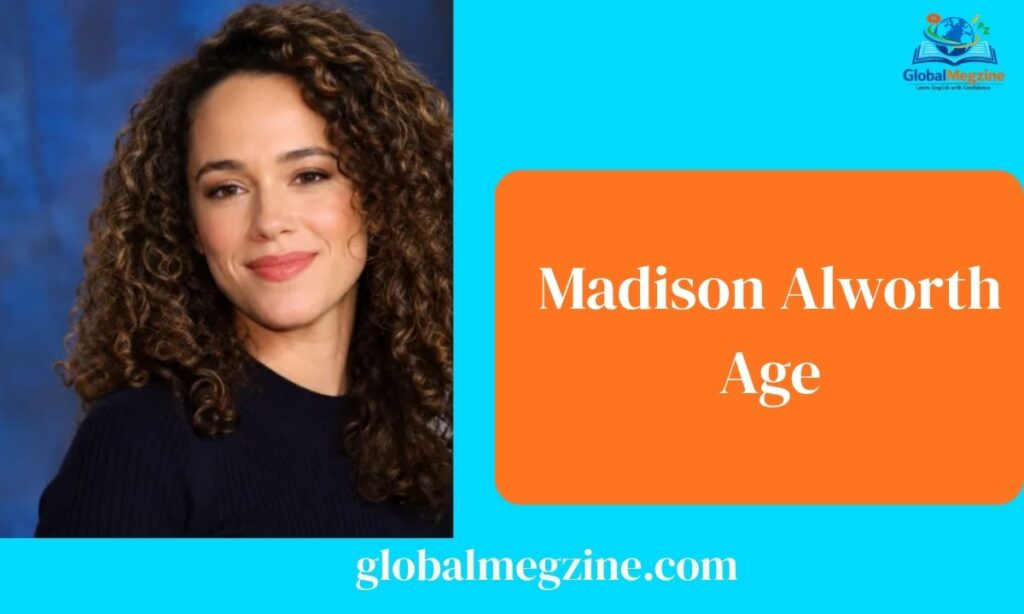 Madison Alworth Age