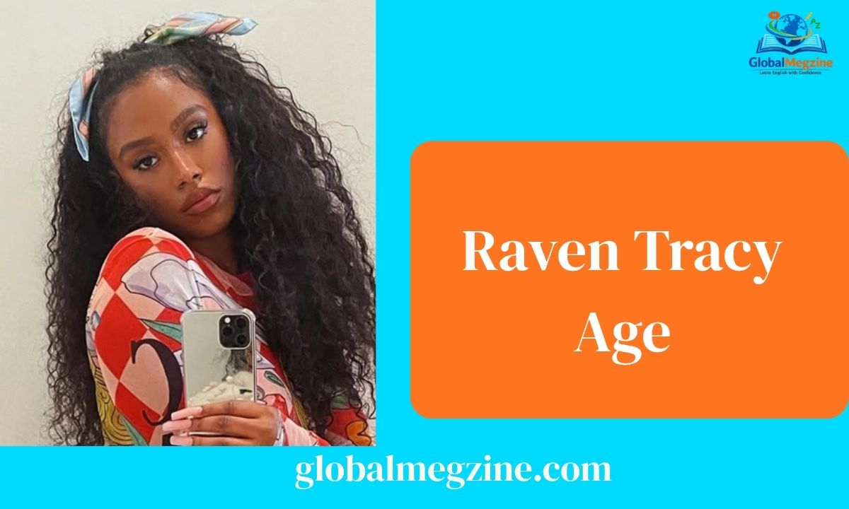 Raven Tracy Age, Biography, Net Worth, Career, Lifestyle, and More