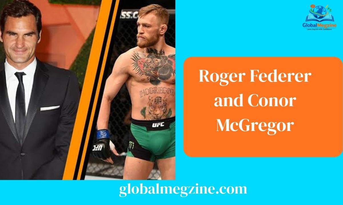 Roger Federer and Conor McGregor Careers, Fame & Legacy