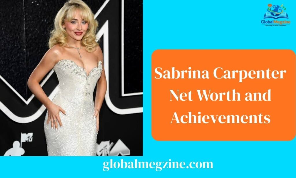 Sabrina Carpenter Net Worth and Achievements