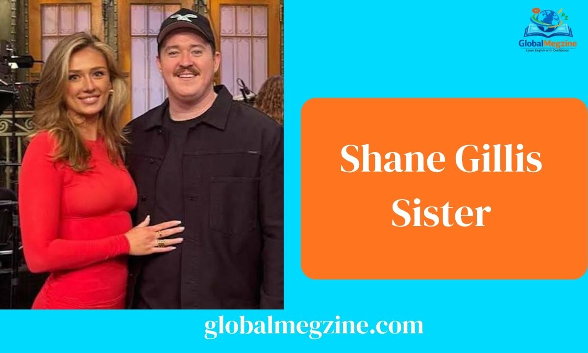 Shane Gillis Sister Meet Kait and Sarah Gillis and Their Story