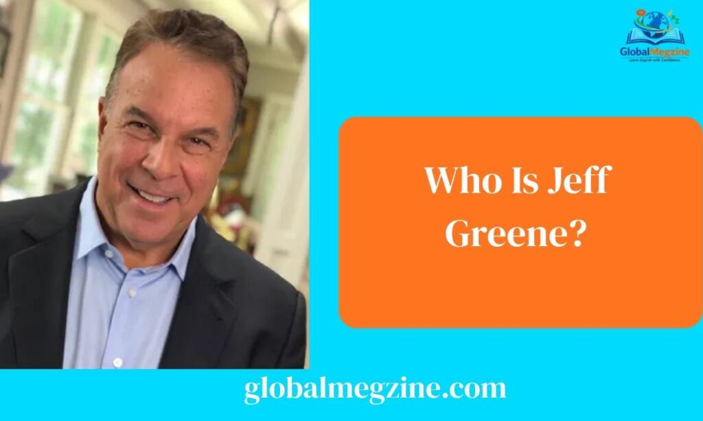 Who Is Jeff Greene