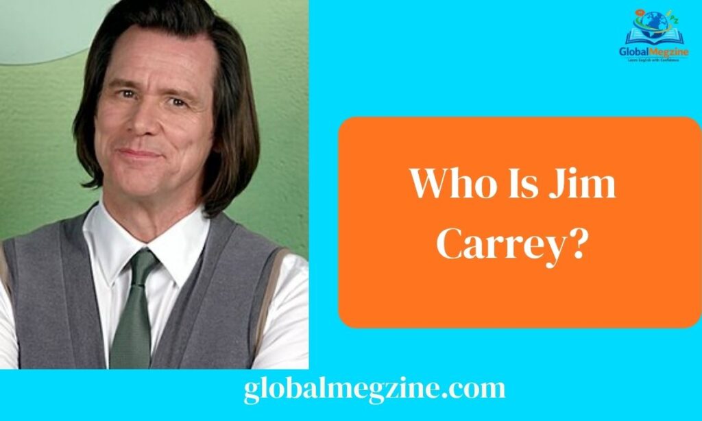 Who Is Jim Carrey