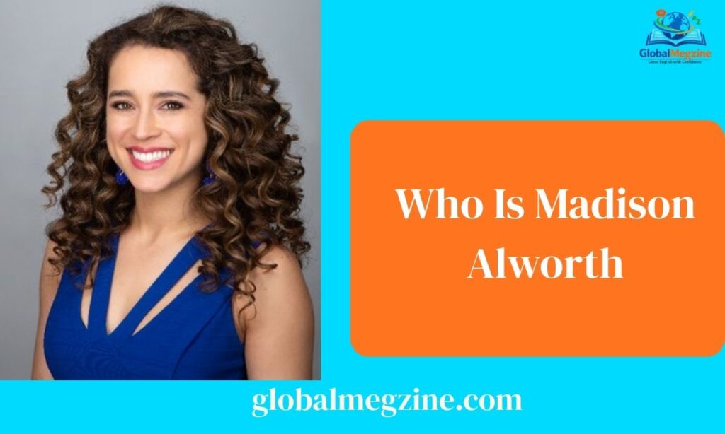 Who Is Madison Alworth