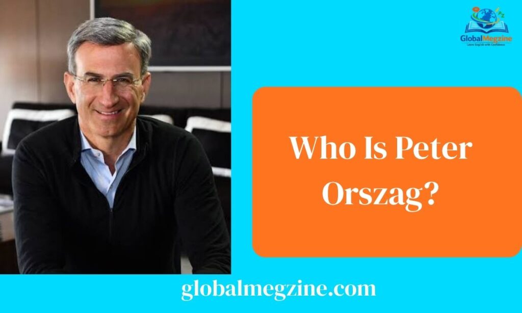 Who Is Peter Orszag