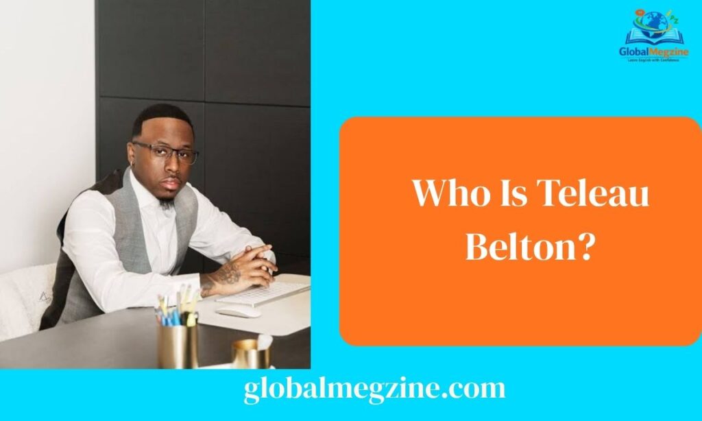 Who Is Teleau Belton