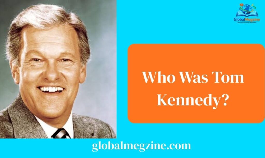 Who Was Tom Kennedy