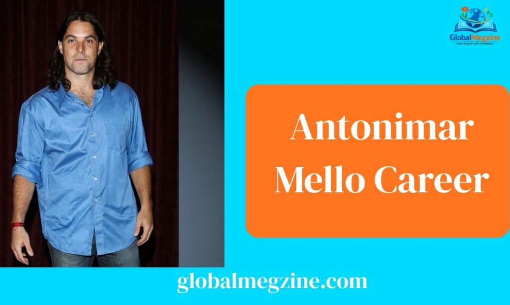 Antonimar Mello Career