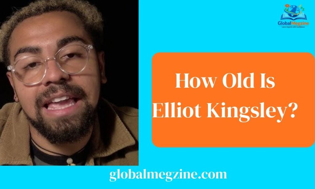How Old Is Elliot Kingsley