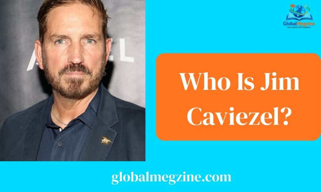 Who Is Jim Caviezel